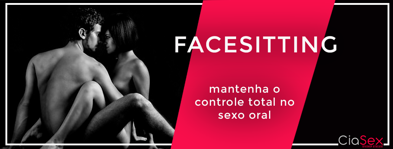 Facesitting: mantenha o controle total no sexo oral